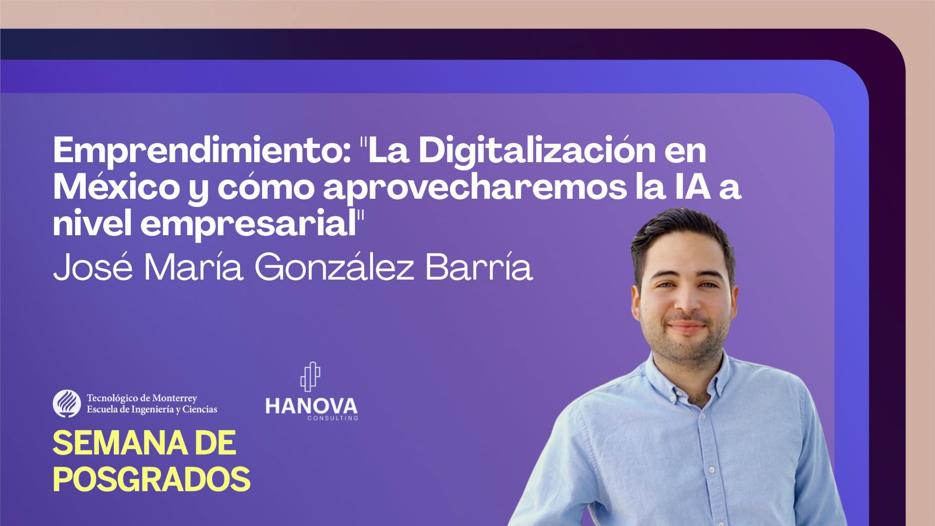 Emprendimiento: "La Digitalización en México y cómo aprovecharemos la IA a nivel empresarial"