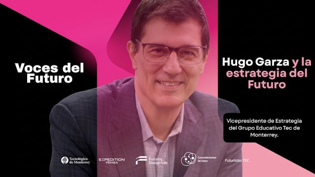Hugo Garza y la Estrategia del Futuro