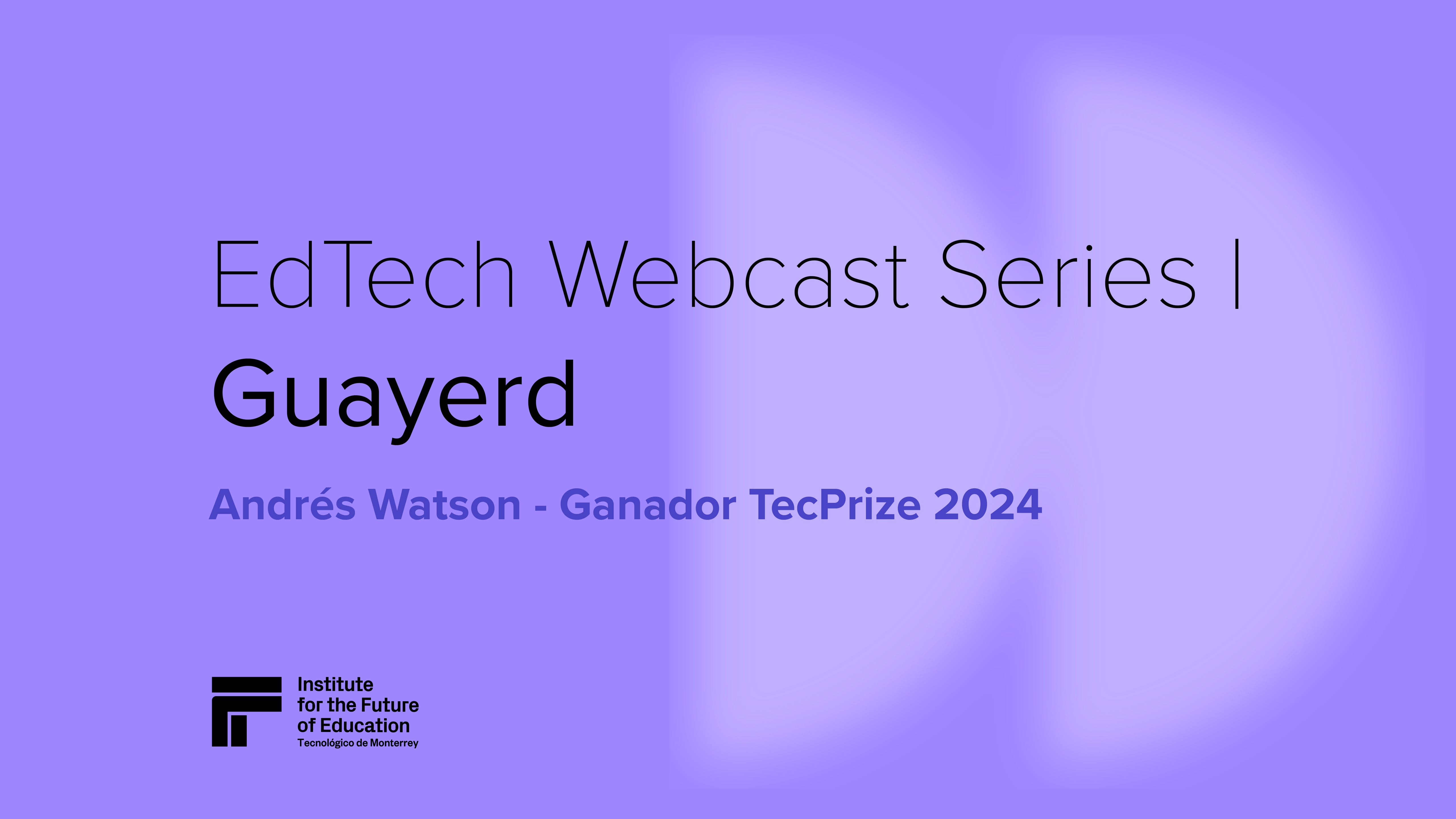 EdTech Webcast Series | Guayerd - Andres Watson