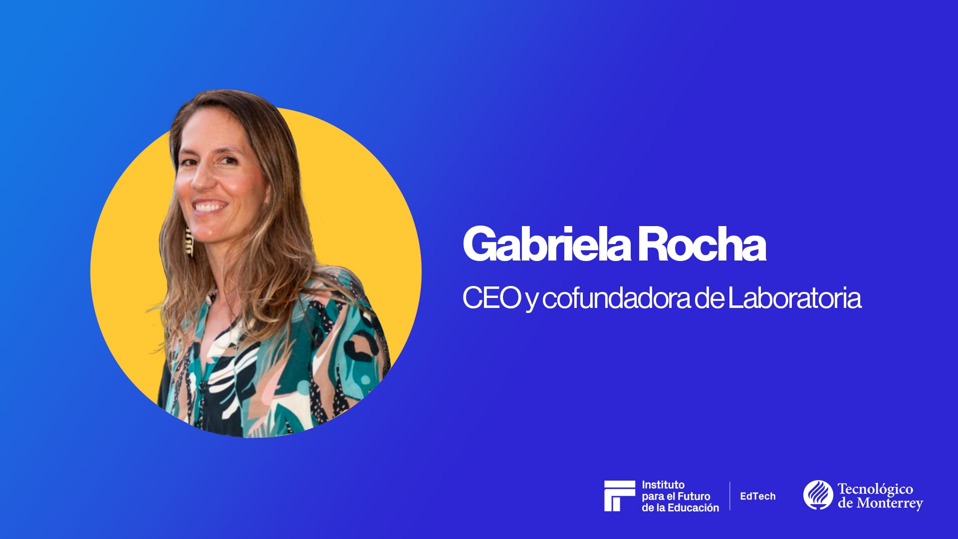 EdTech Webcast Series | Gabriela Rocha
