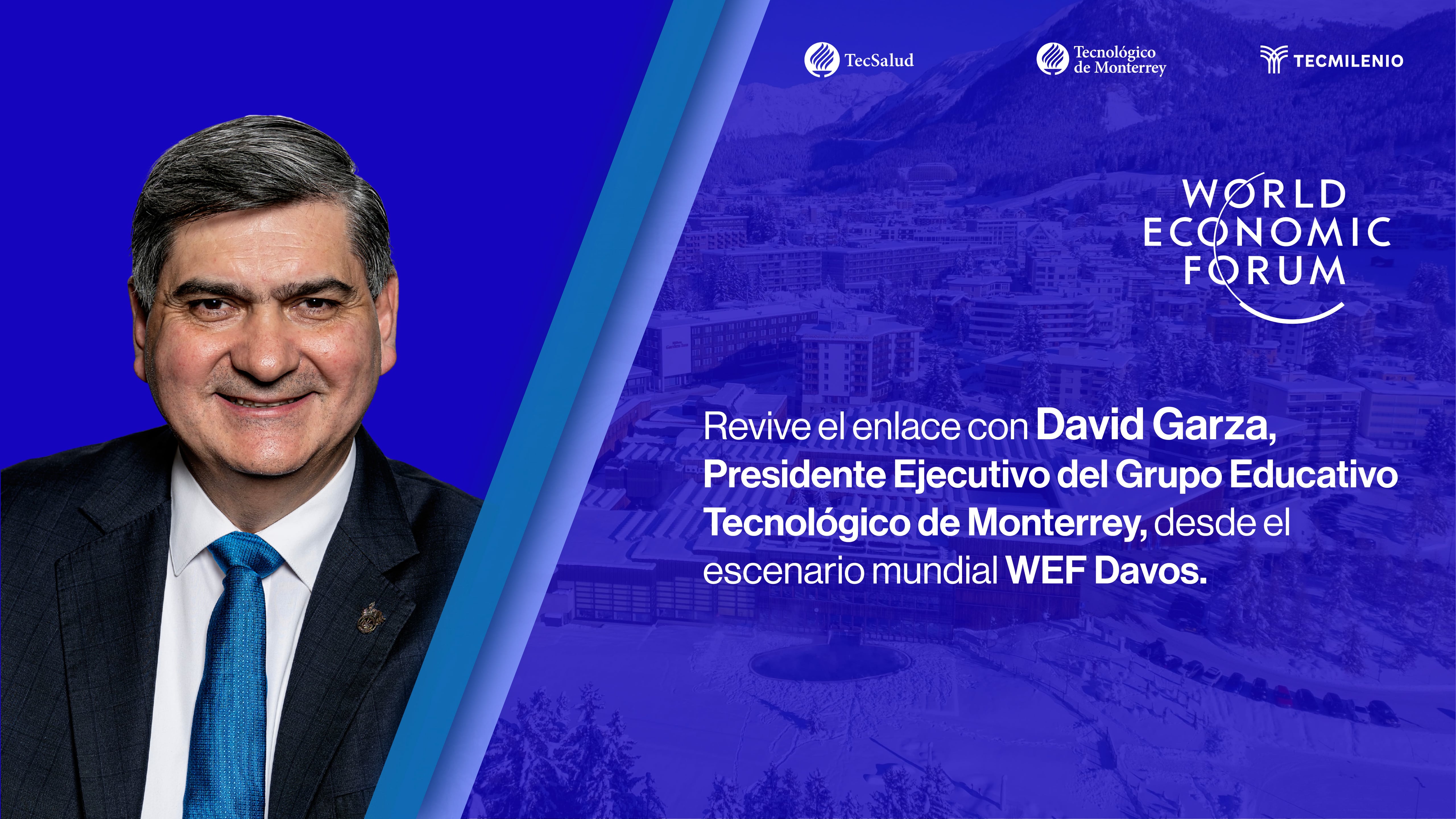 Enlace con David Garza, Presidente Ejecutivo Grupo Educativo Tecnológico de Monterrey, desde el Foro de Davos 2026