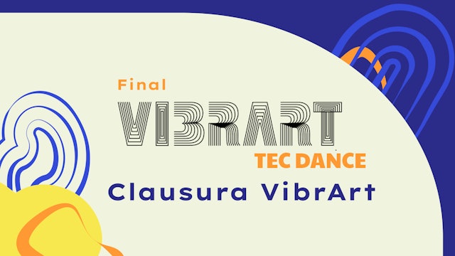 VibrArt 2024 | Final TEC Dance y clausura