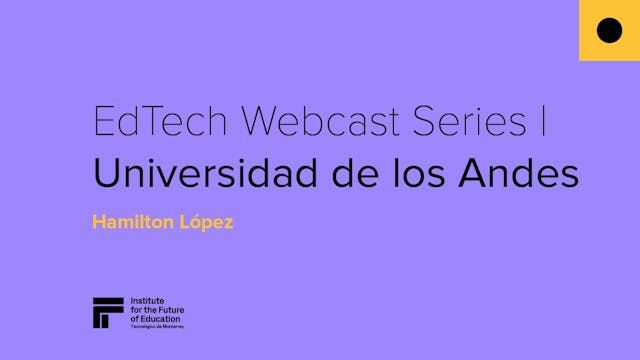 EdTech Webcast Series | Universidad d...