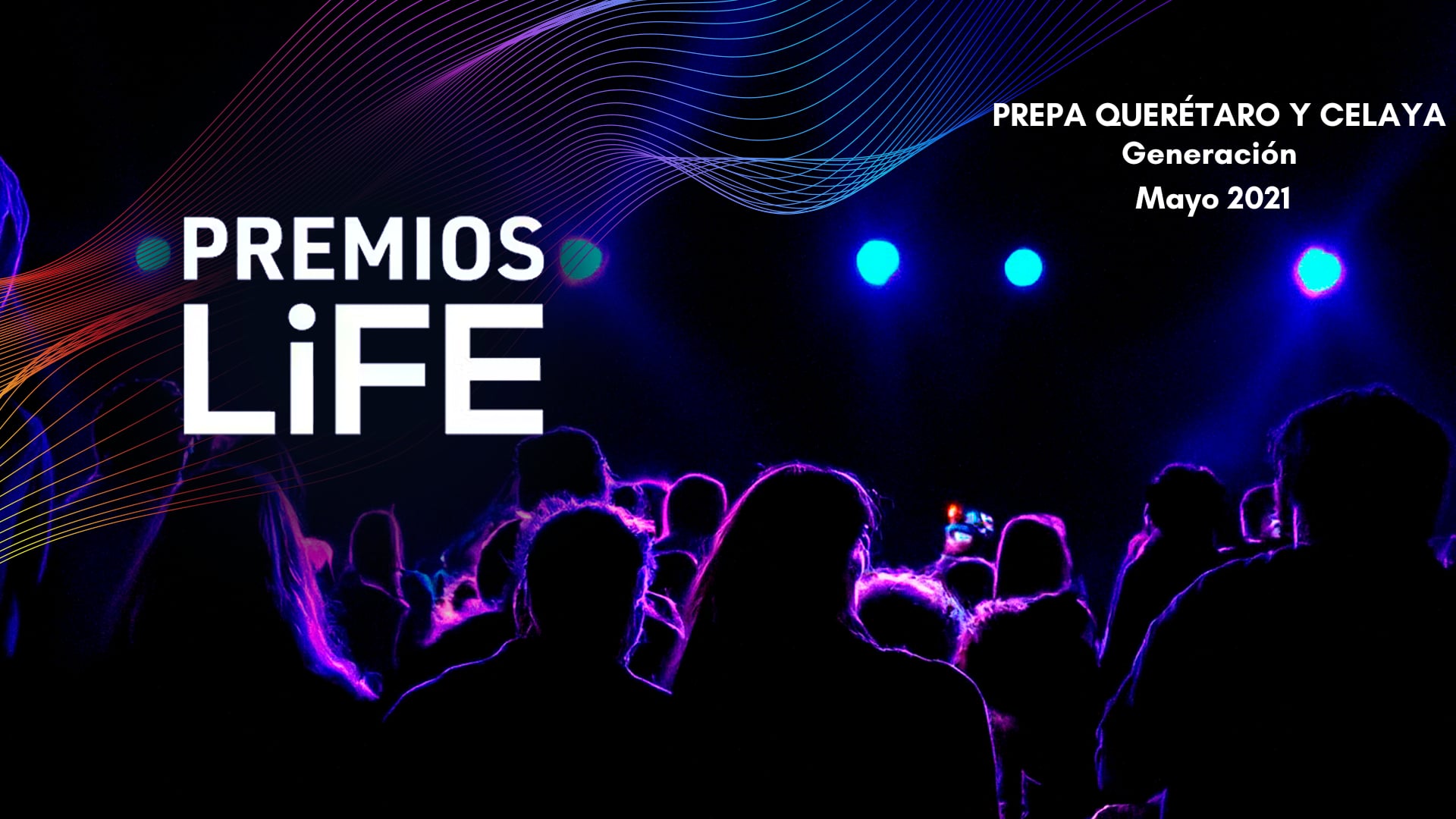 Premios LiFE PrepaTec Querétaro & Celaya | Mayo 2021