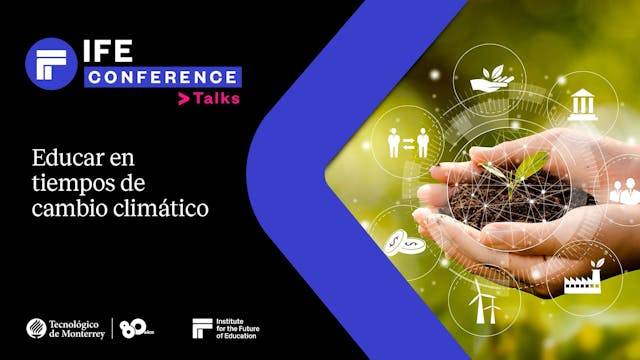 IFE Conference Talks | Educar en tiem...