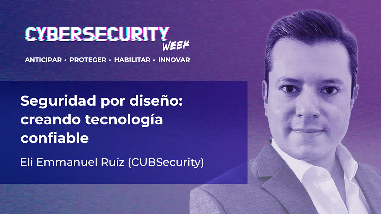 Seguridad por diseño: creando tecnología confiable