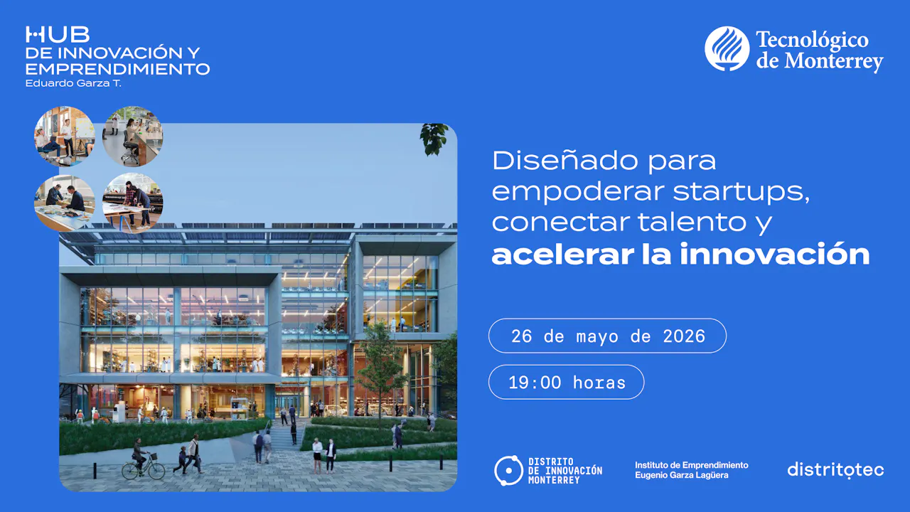 Inauguración HUB  de Innovación y Emprendimiento Eduardo Garza T. del DIM