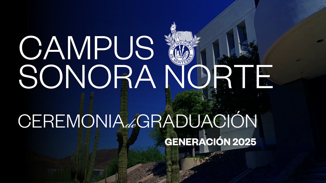 TEC Campus Sonora | 23 JUN - 12:00 HRS.