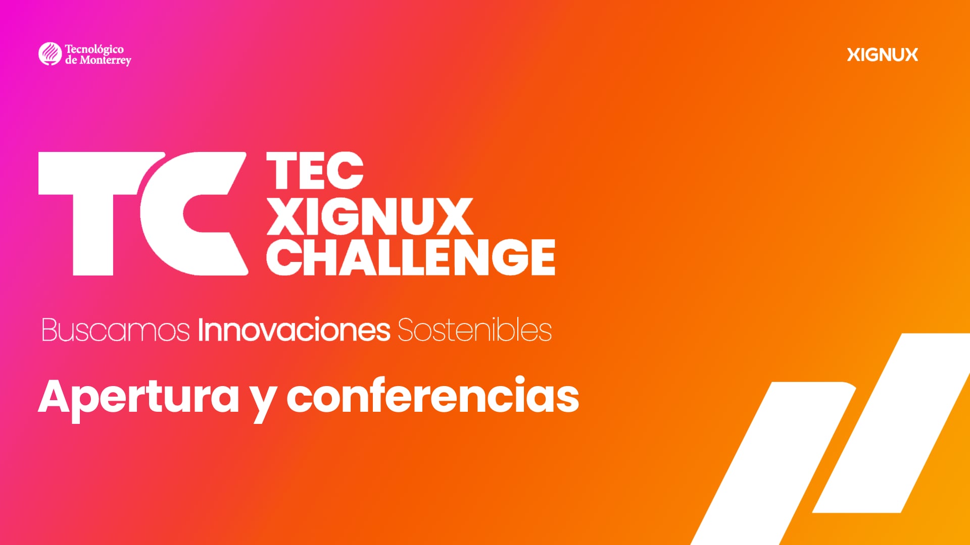 Tec Xignux Challenge 2026 | Apertura y Conferencias