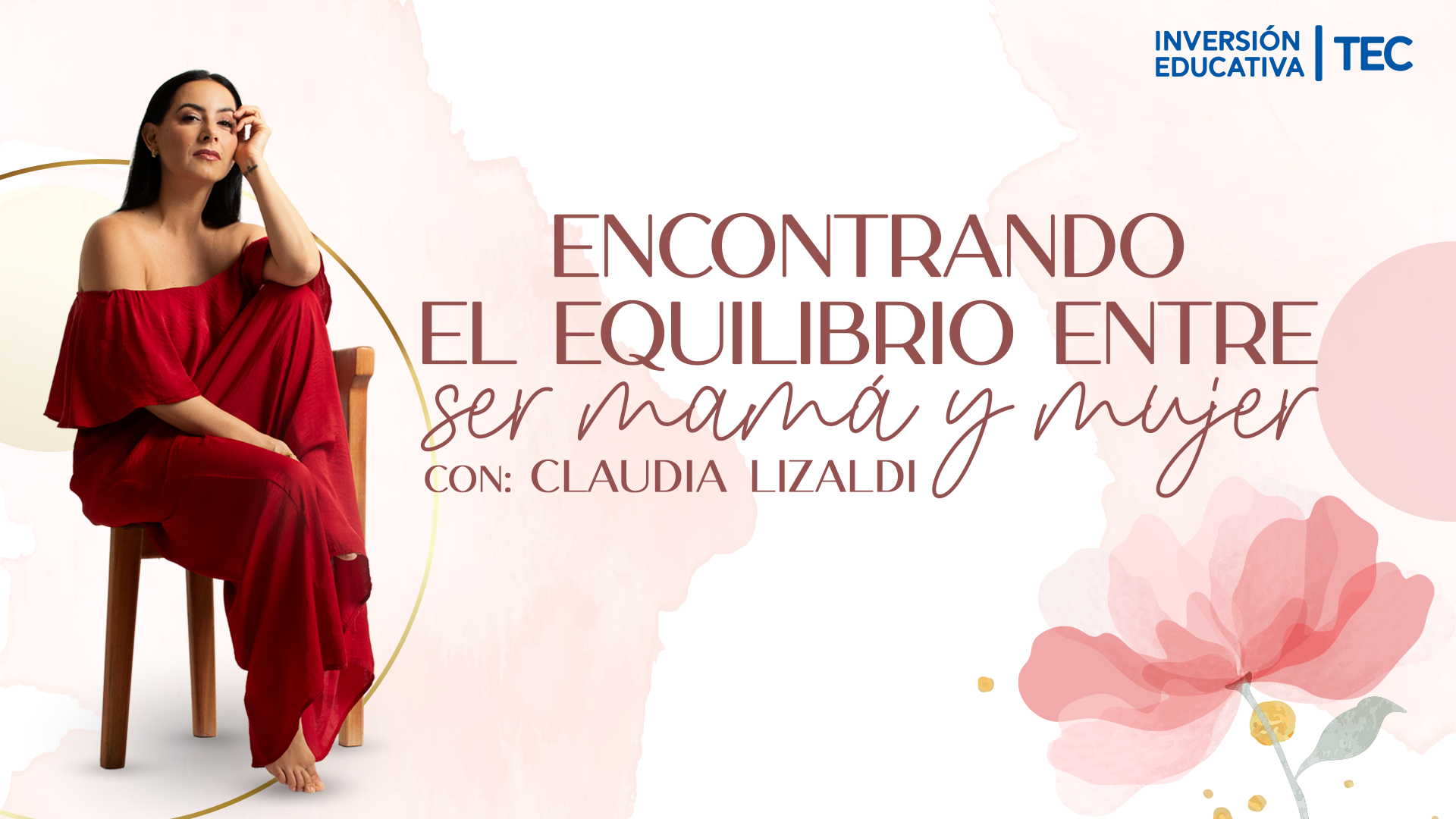 Inversión Educativa TEC | Encontrando el equilibro entre ser mamá y mujer