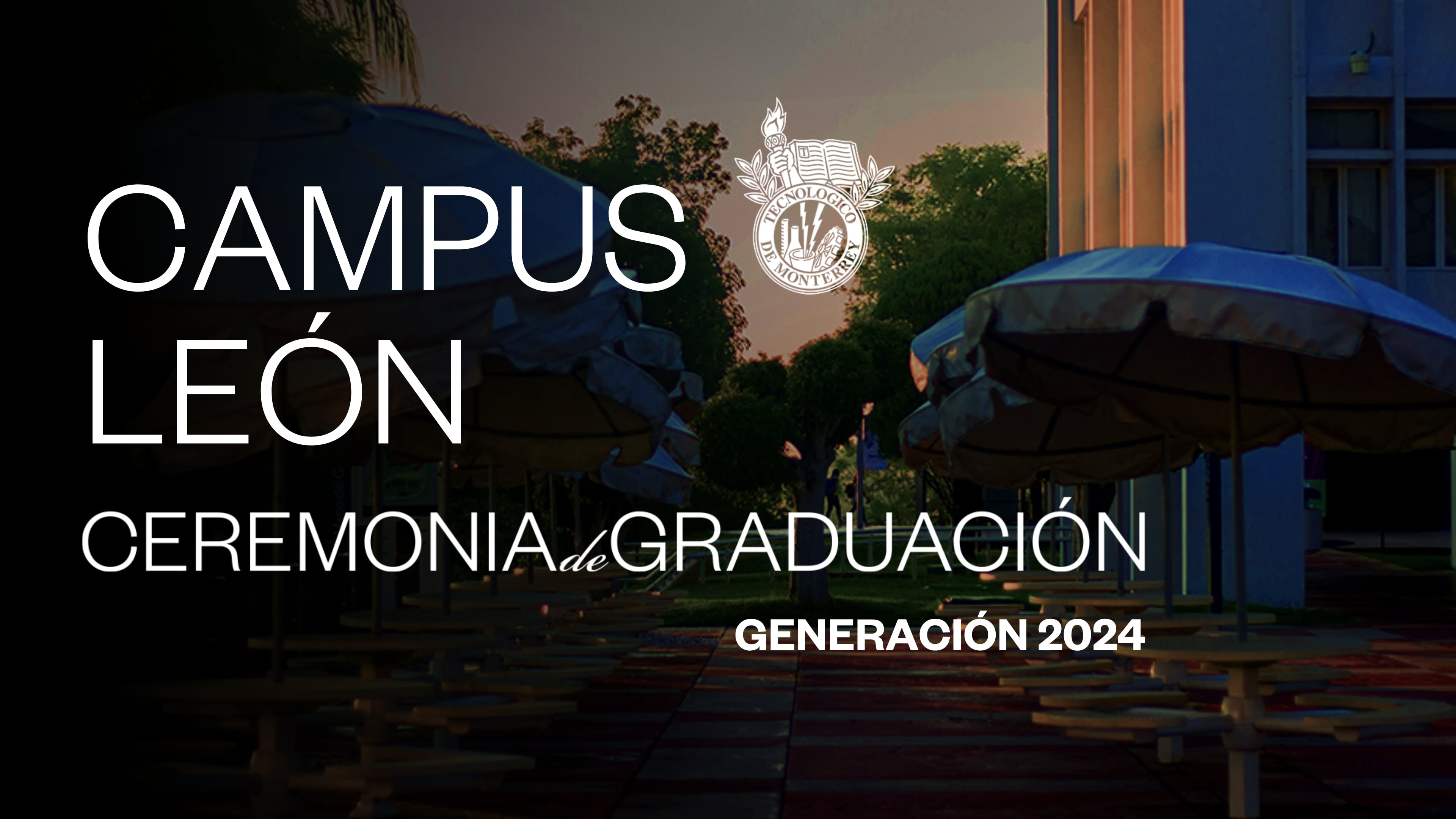TEC Campus León | Junio 2024