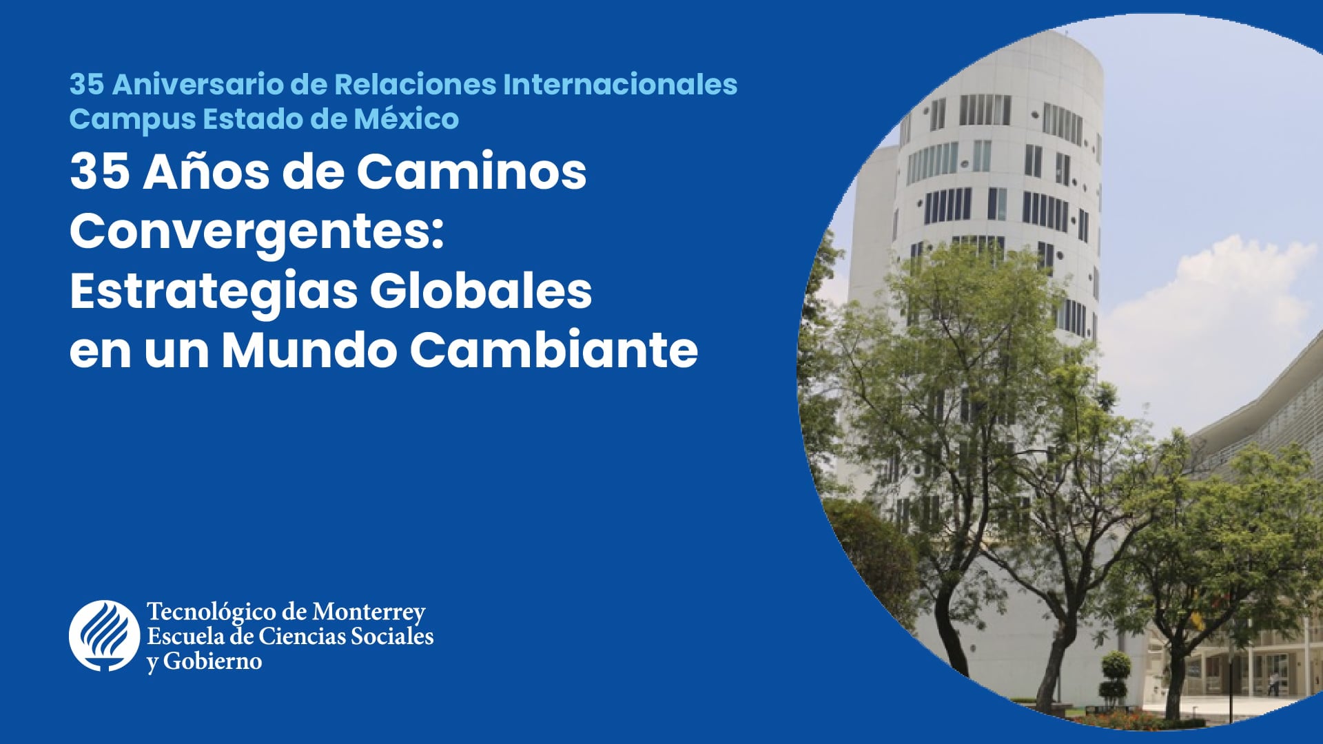 35 Años de Caminos Convergentes: Estrategias Globales en un Mundo Cambiante | Campus Estado de México