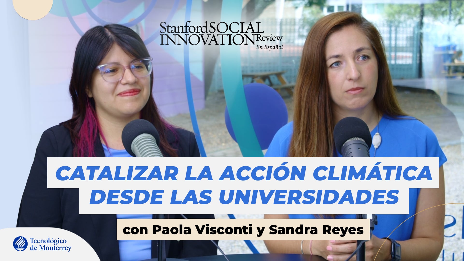 Catalizar la acción climática desde las universidades | Entrevista con Paola Visconti y Sandra Reyes