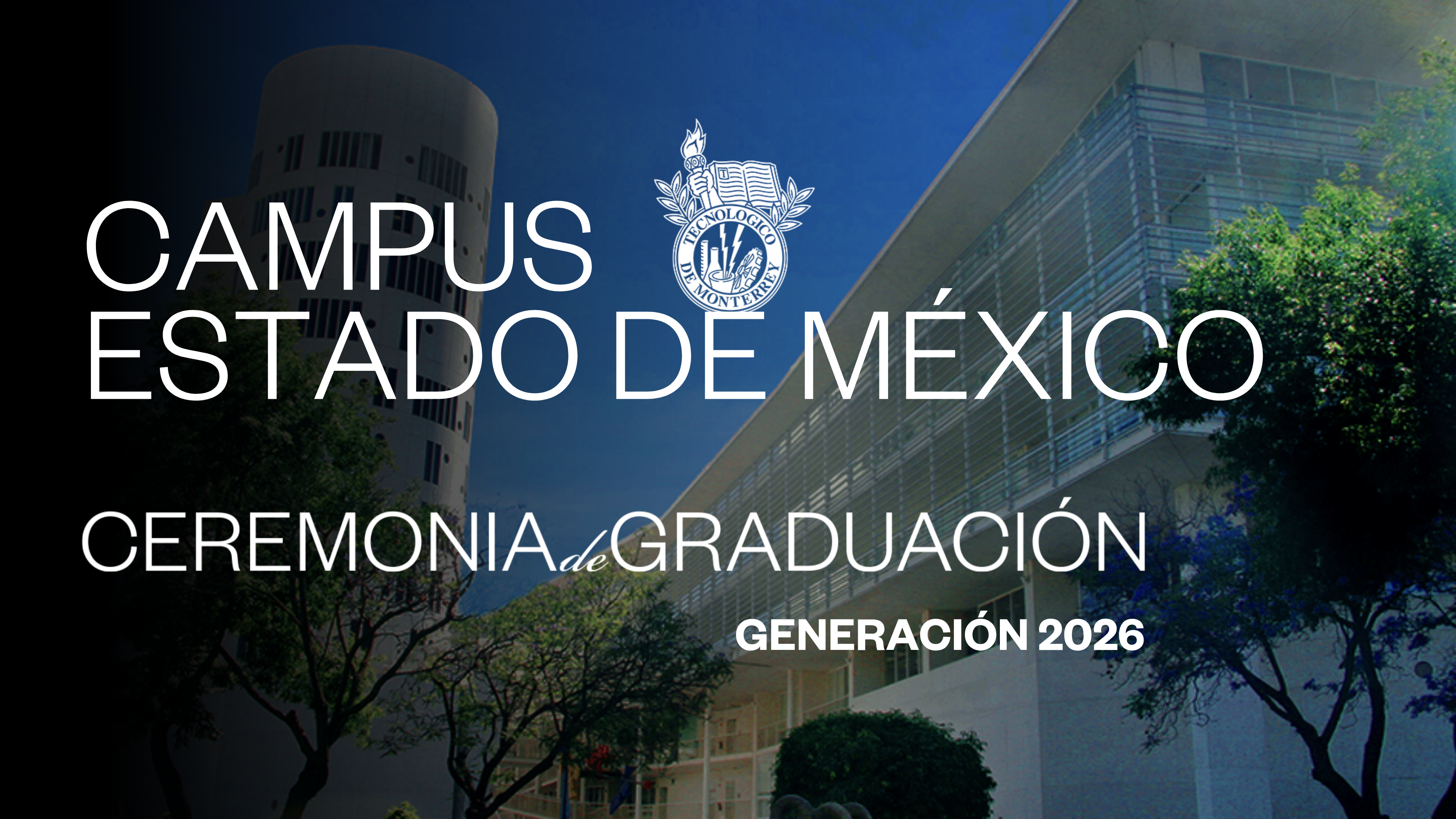 TEC Campus Edo. de México | 23 junio 2026 - 10:00 H