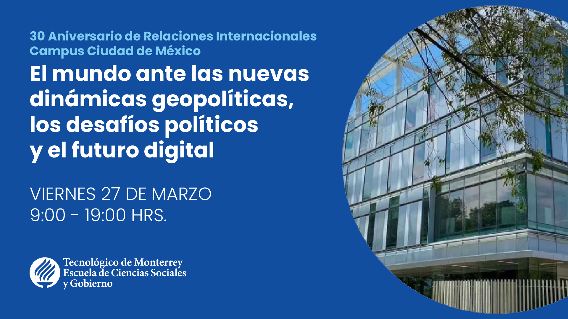 El mundo ante las nuevas dinámicas geopolíticas, los desafíos políticos y el futuro digital | Campus Ciudad de México
