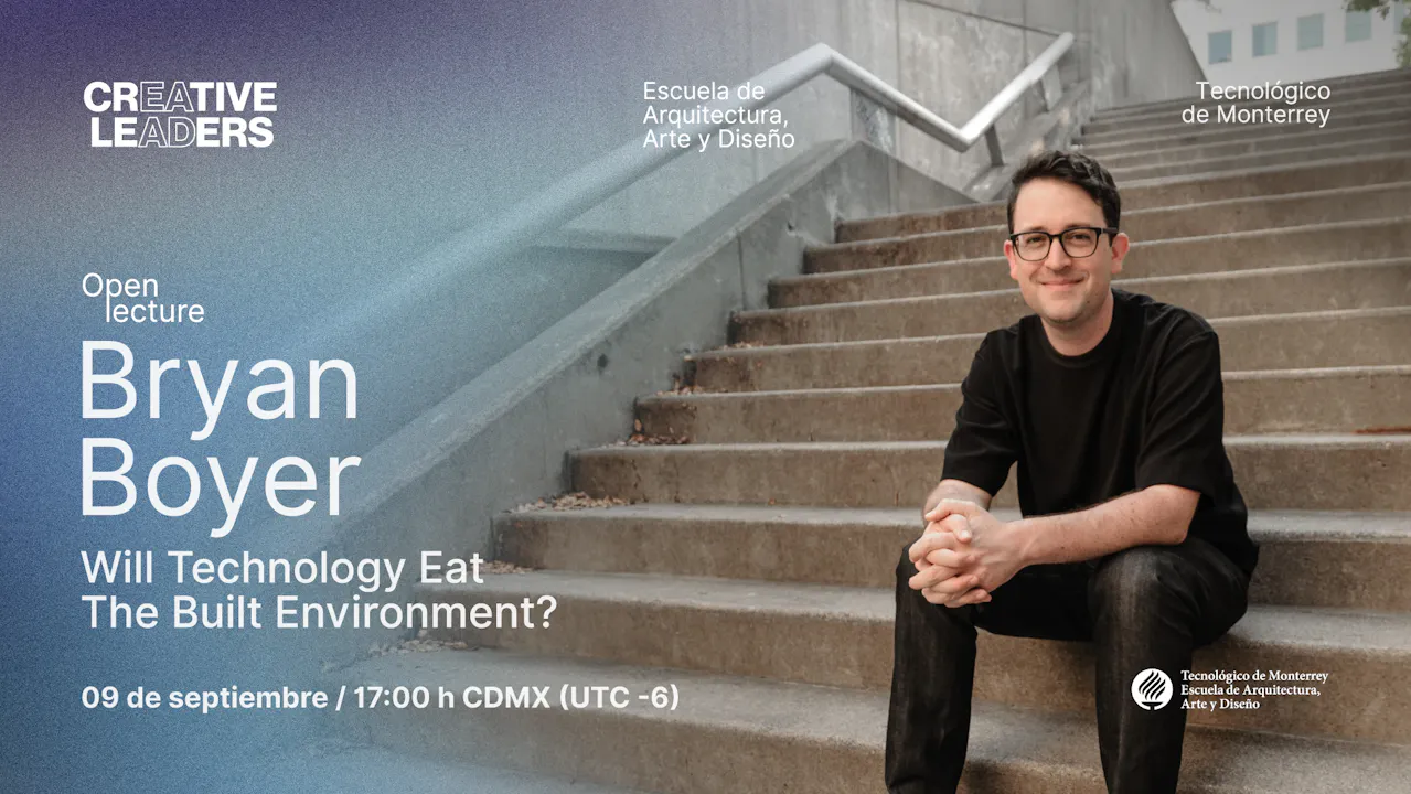 Open Lecture by Bryan Boyer | Will Technology Eat The Built Environment?