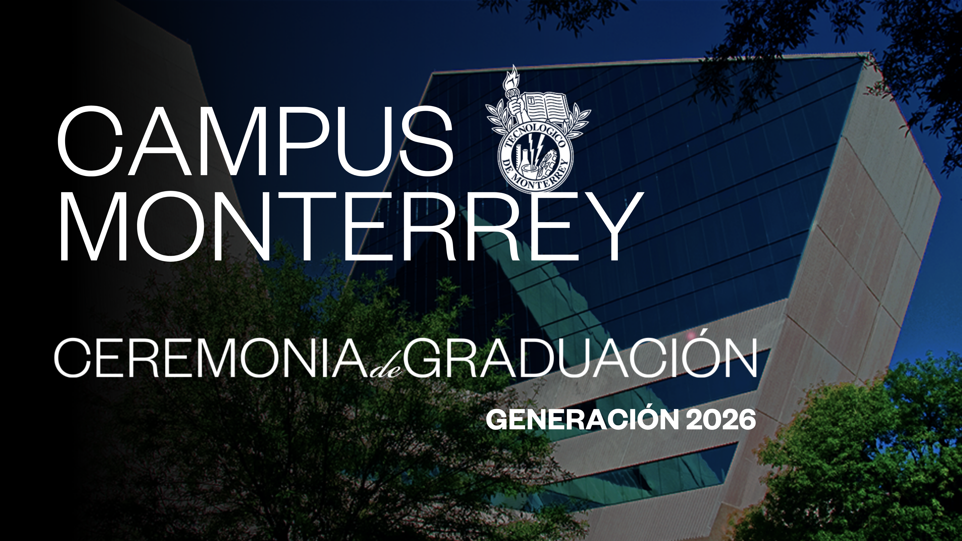 TEC Campus Monterrey | 02 julio 2026 - 19:00 H