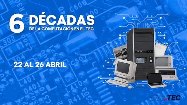 6 décadas de Computación en el Tecnol...