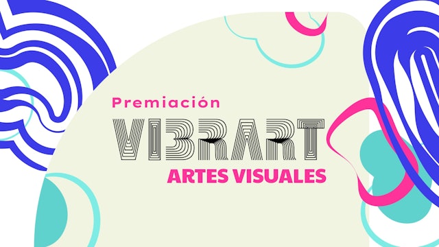 VibrArt 2024 | Premiación Artes Visuales