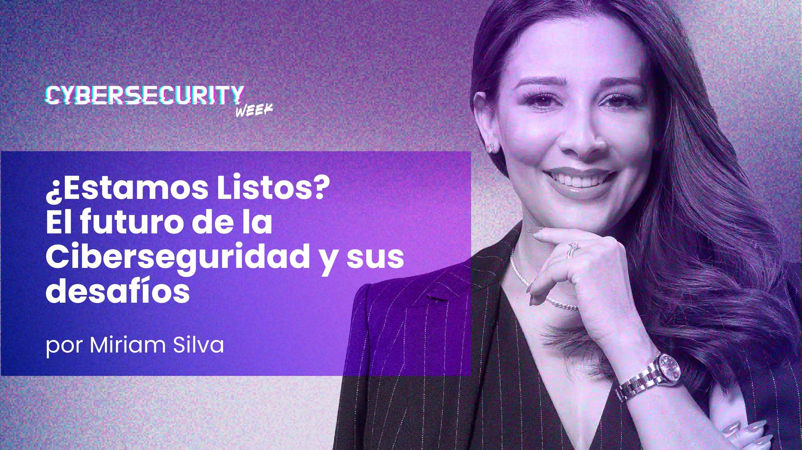 ¿Estamos Listos? El futuro de la Ciberseguridad y sus desafíos