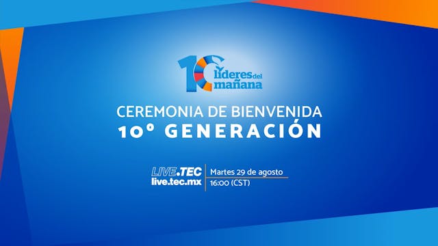 Ceremonia de Bienvenida | 10º Generac...