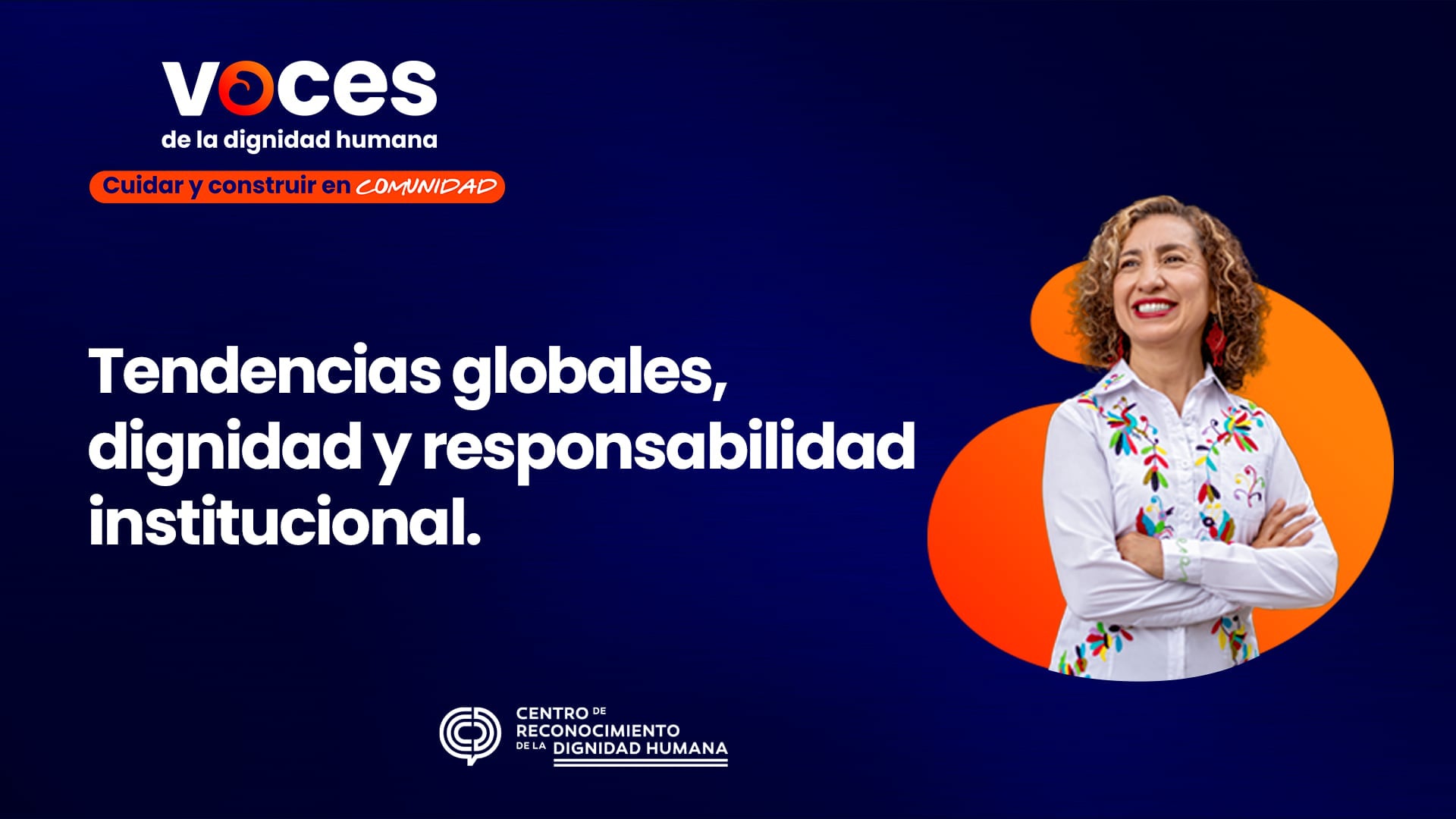 Tendencias globales, dignidad y responsabilidad institucional