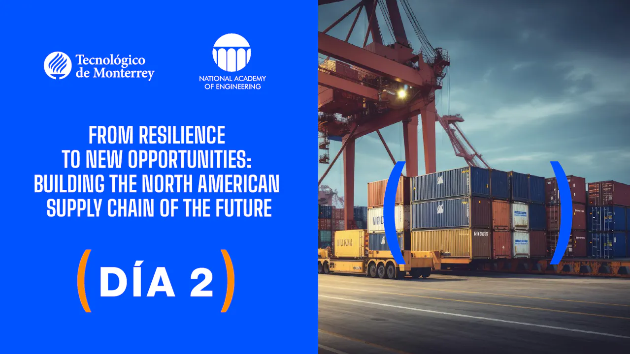 Building the North American Supply Chain of the Future | Día 2