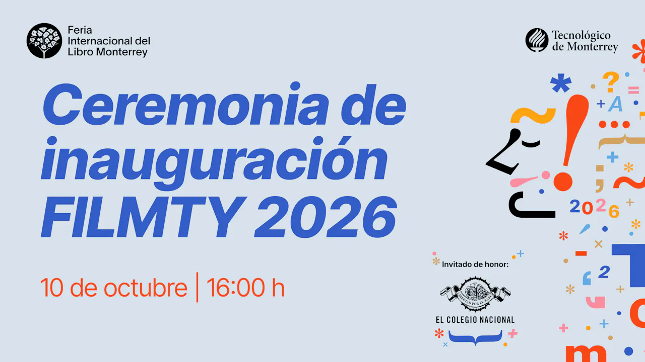 Ceremonia de inauguración de la Feria Internacional del Libro Monterrey 2026