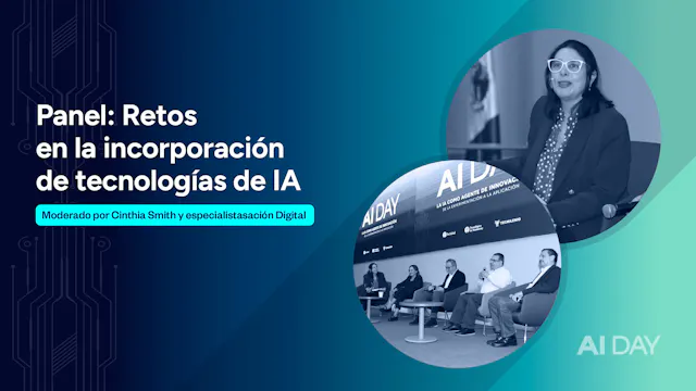 AI DAY 2026 | Panel: Retos en la inco...