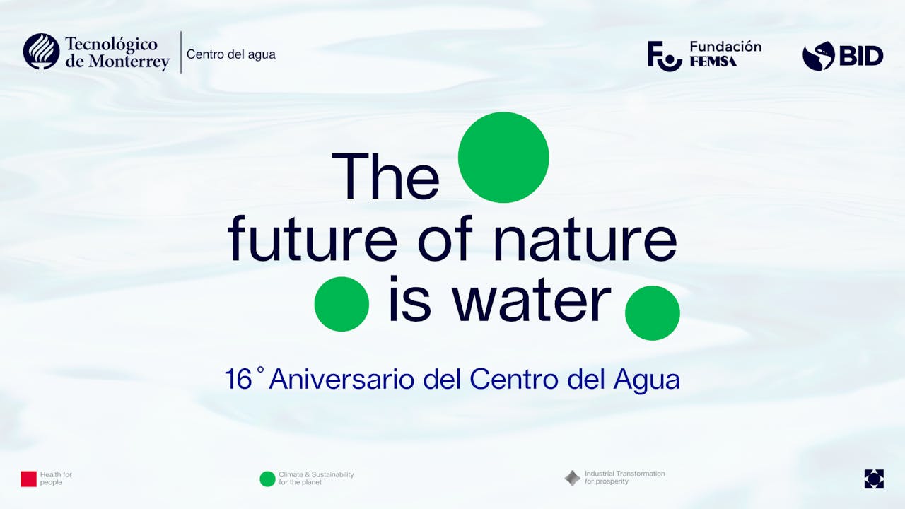 The Future of Nature is Water | 16° Aniversrio del Centro del Agua