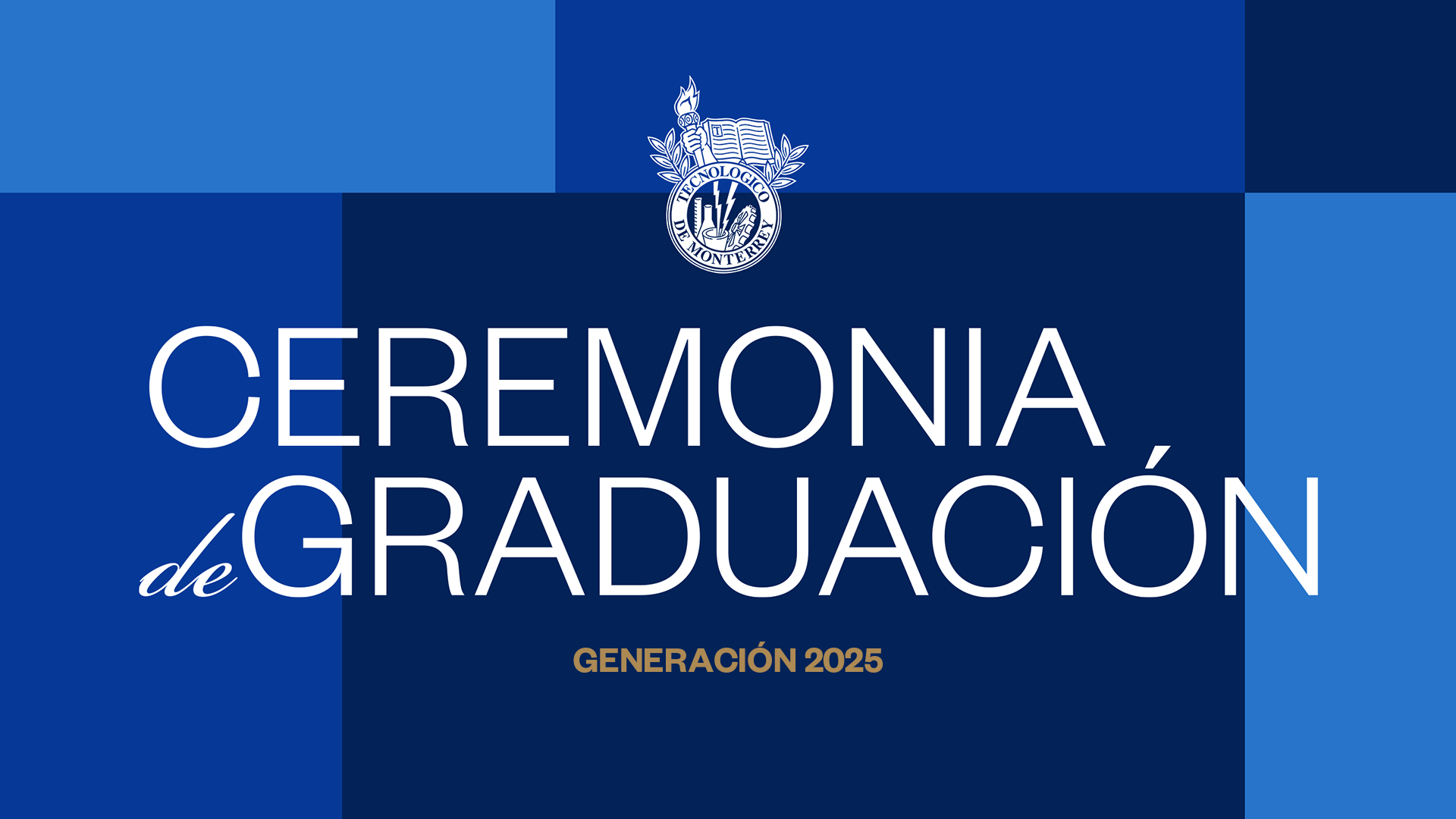 Graduaciones Profesional, Posgrado & PrepaTec