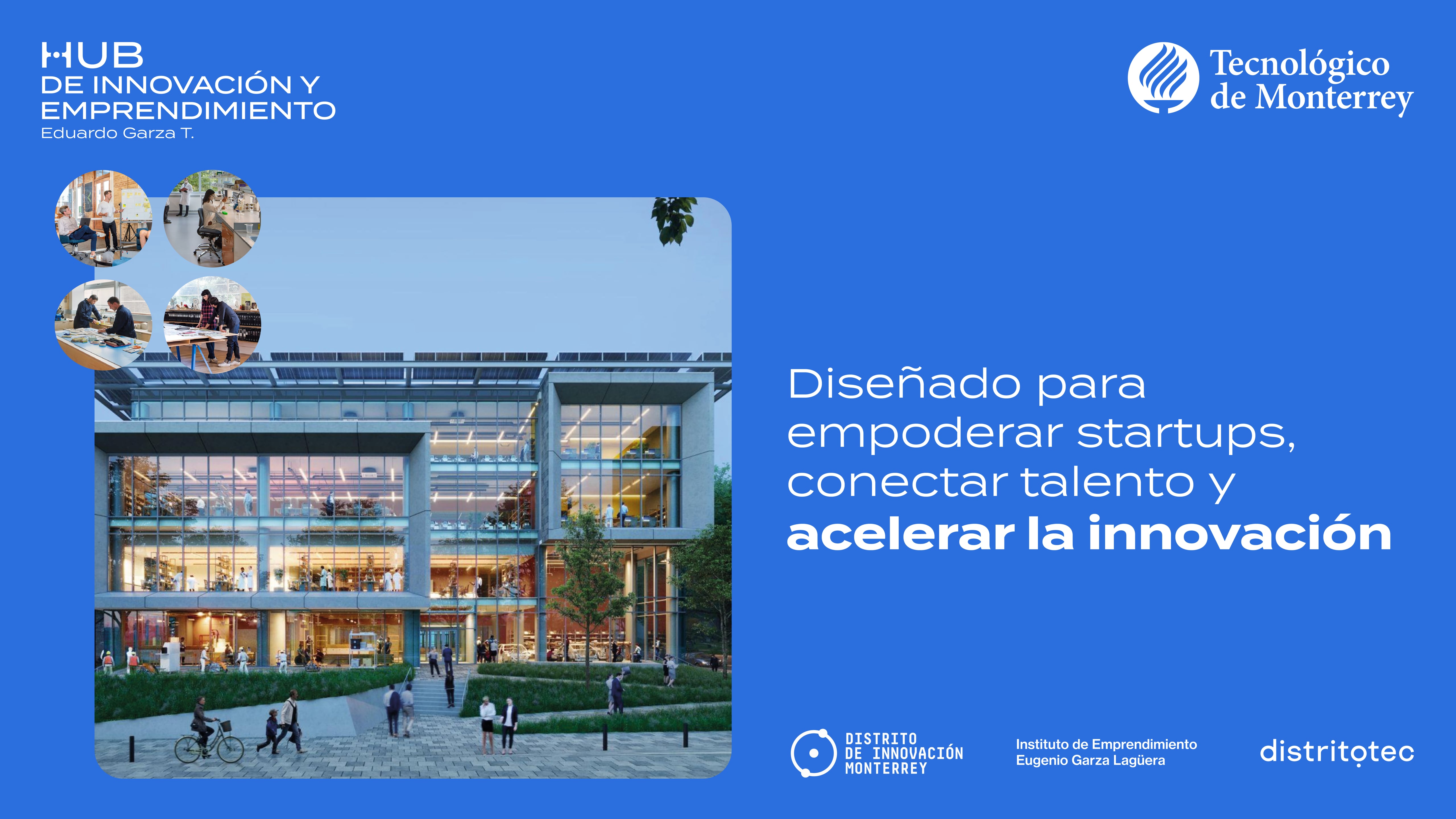 Inauguración HUB  de Innovación y Emprendimiento Eduardo Garza T. del DIM