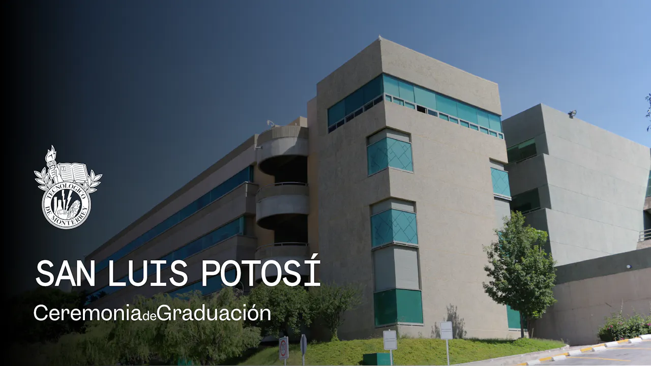 PrepaTec Campus San Luis Potosí | 28 Mayo 2026 - 18:00 H.