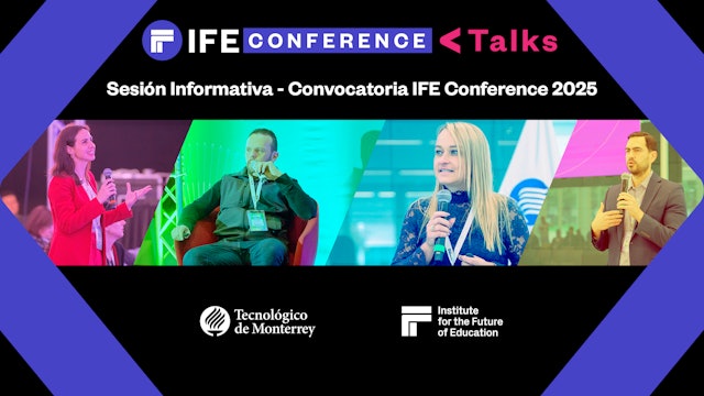 IFE Conference Talks | Sesión convocatoria IFE Conference 2025