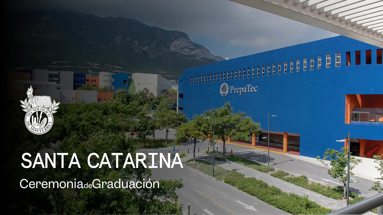 PrepaTec Campus Santa Catarina | 29 Mayo 2026 - 19:00 H.