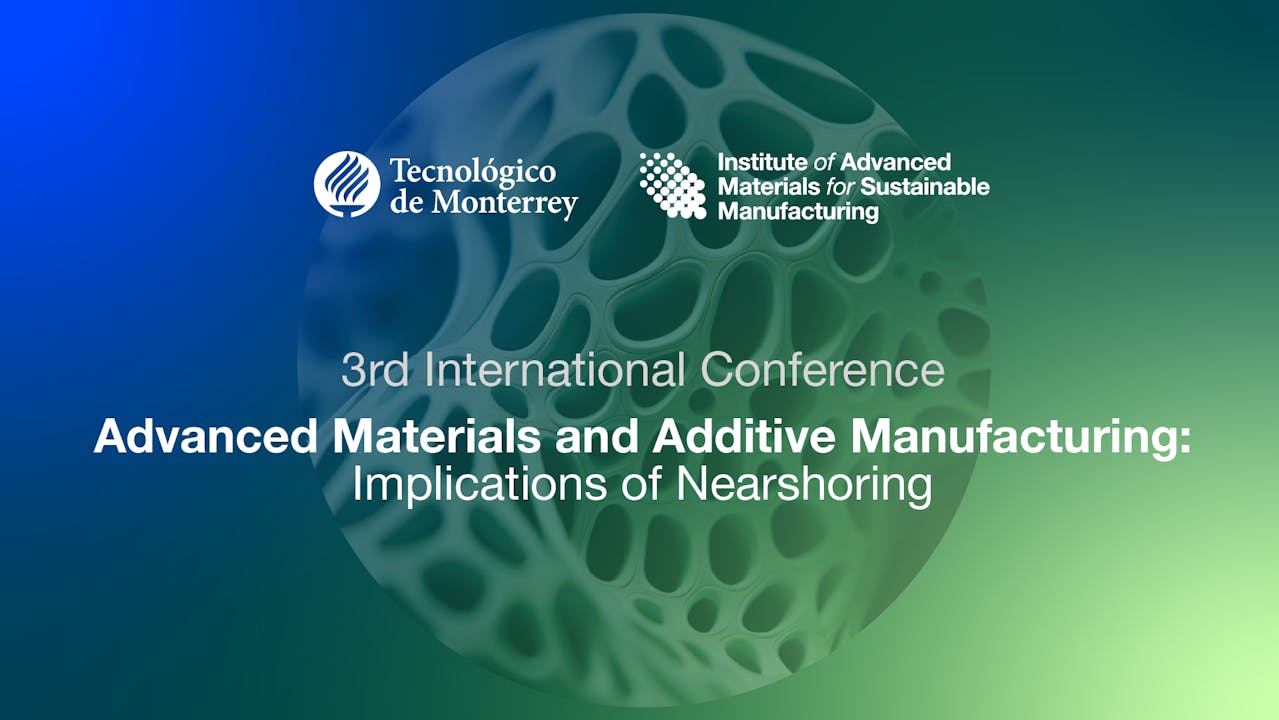 3rd International Conference | Advanced Materials and Additive Manufacturing: Implications of Nearshoring