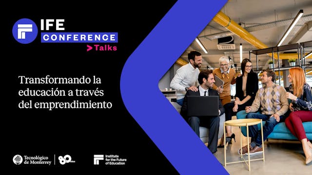 IFE Conference Talks | Transformando ...
