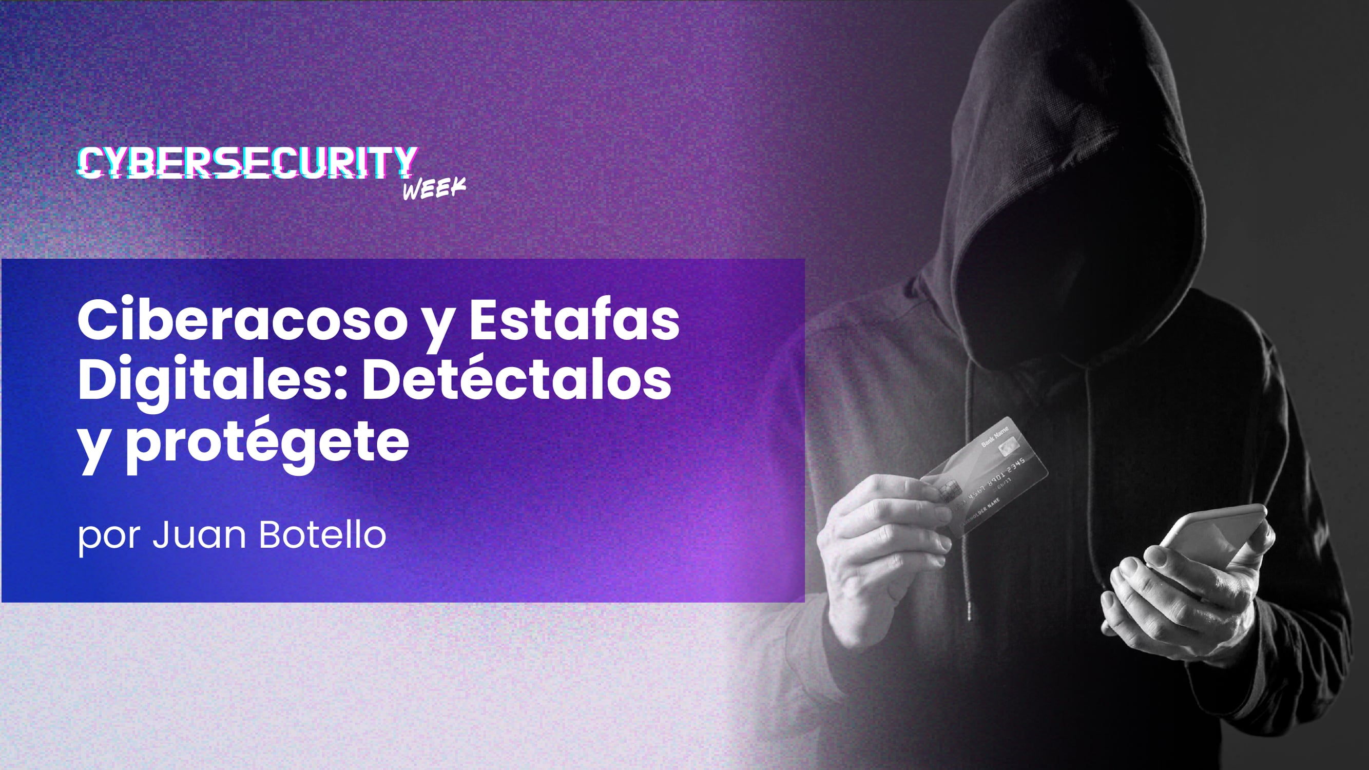 Ciberacoso y Estafas Digitales: Detéctalos y protégete