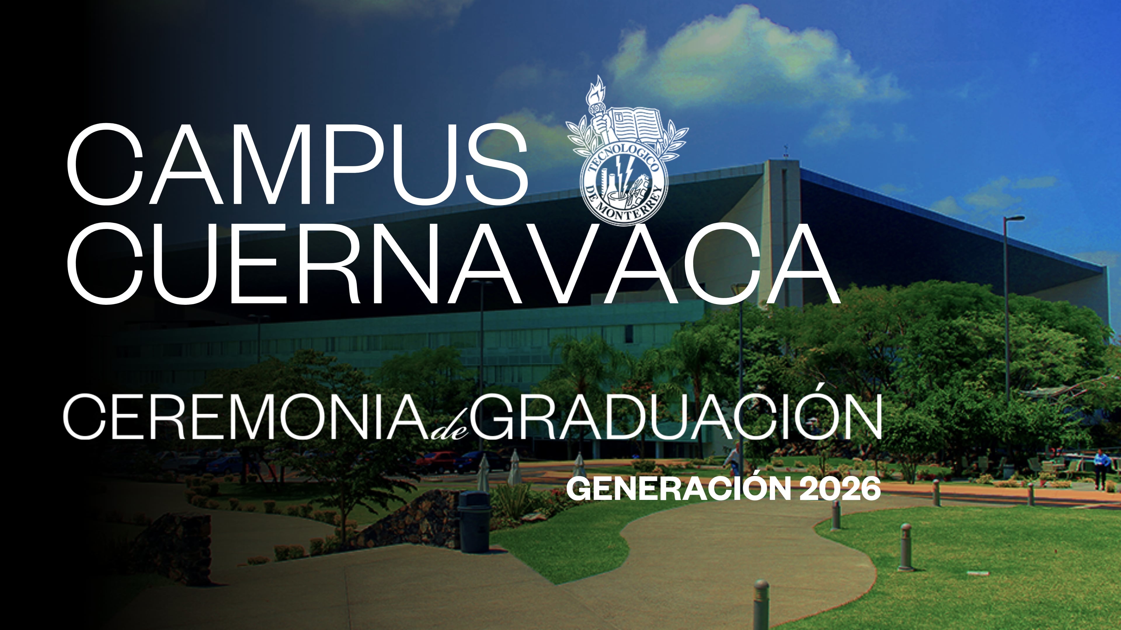 TEC Campus Cuernavaca | Junio 2026