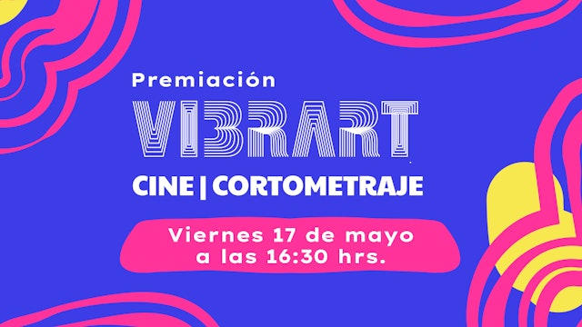 VibrArt 2024 | Premiación Cine/Cortometraje