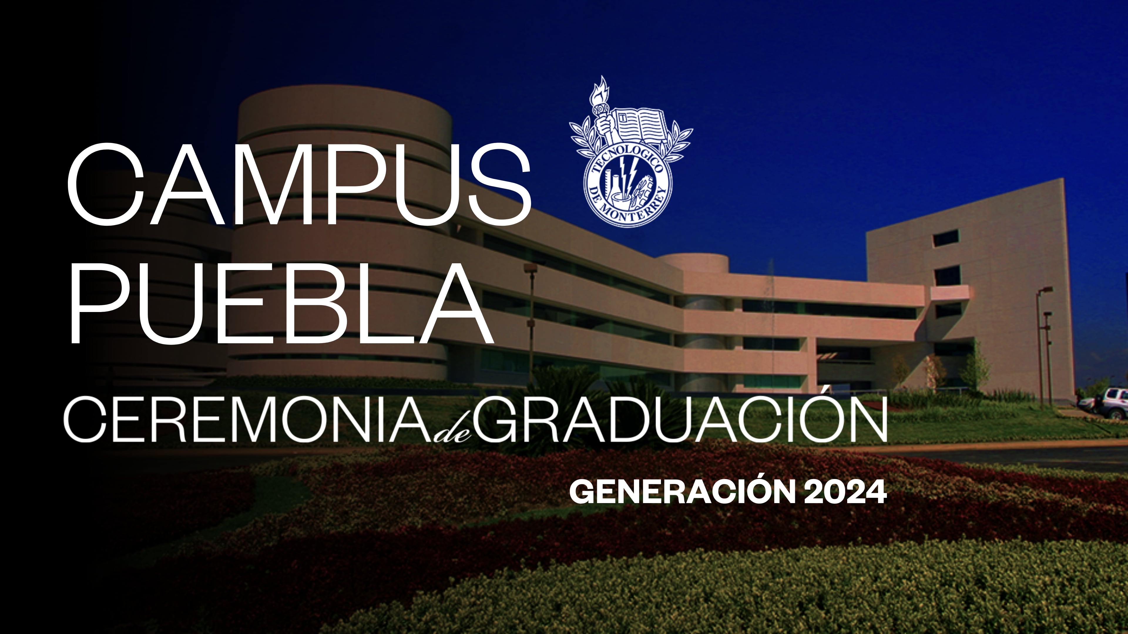 TEC Campus Puebla | 24 Junio 2024