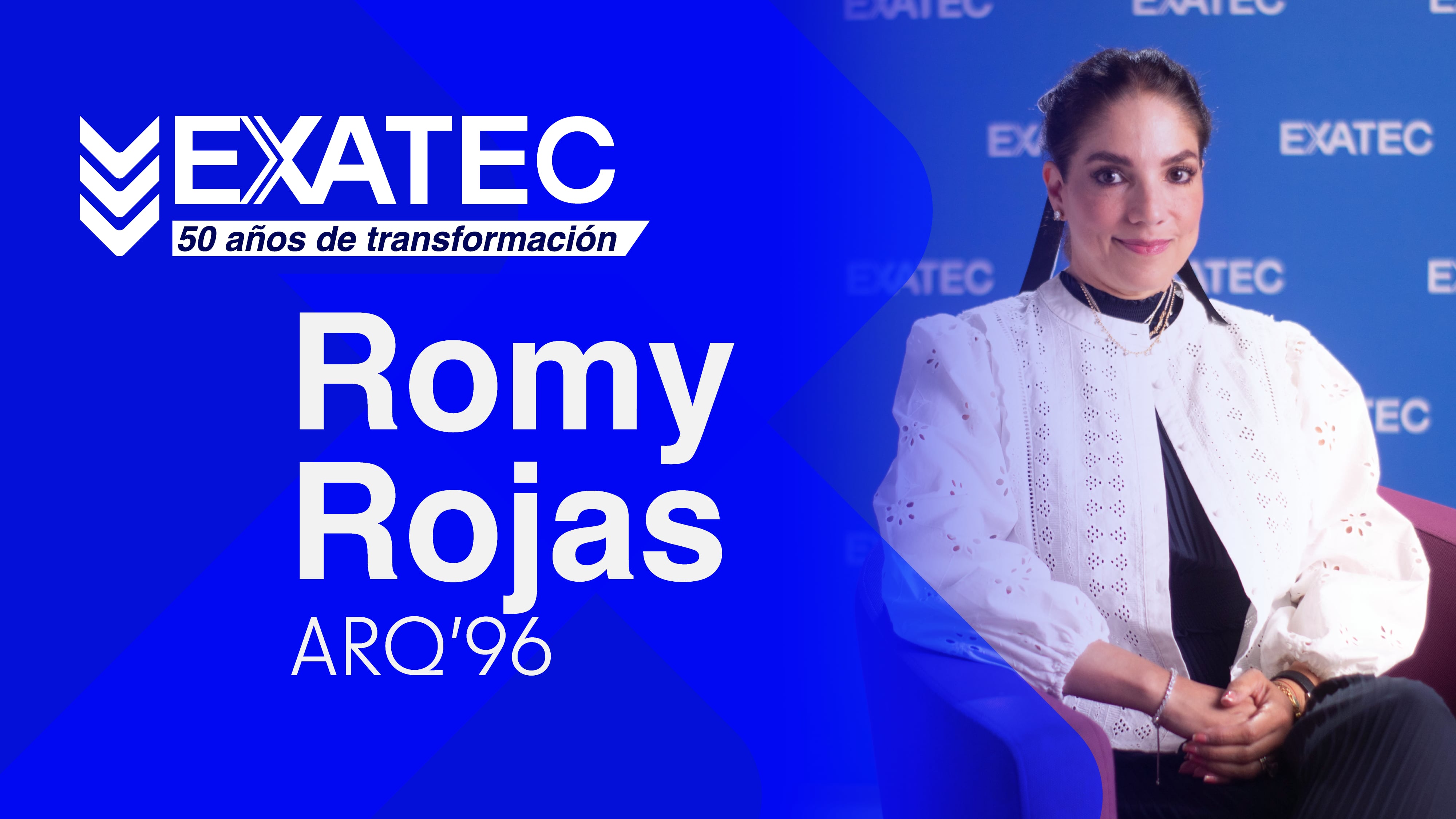 EXATEC 50 años de transformación | Romy del Carmen Rojas