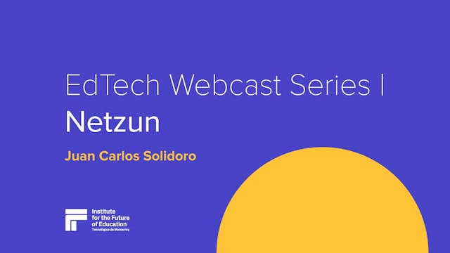 EdTech Webcast Series | Netzun - Juan...