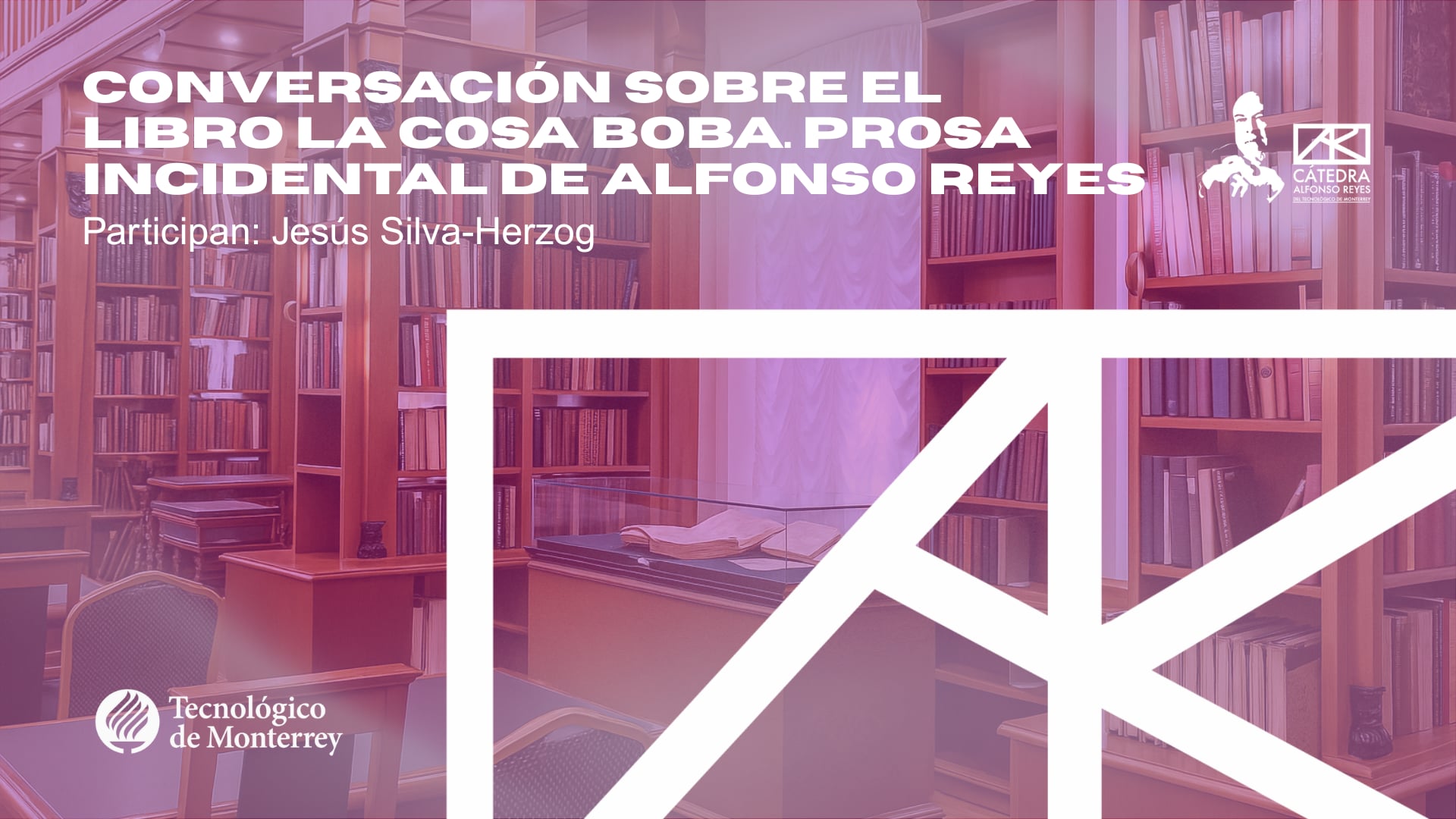 Conversación sobre el libro La cosa boba. Prosa incidental de Alfonso Reyes · Jesús Silva-Herzog