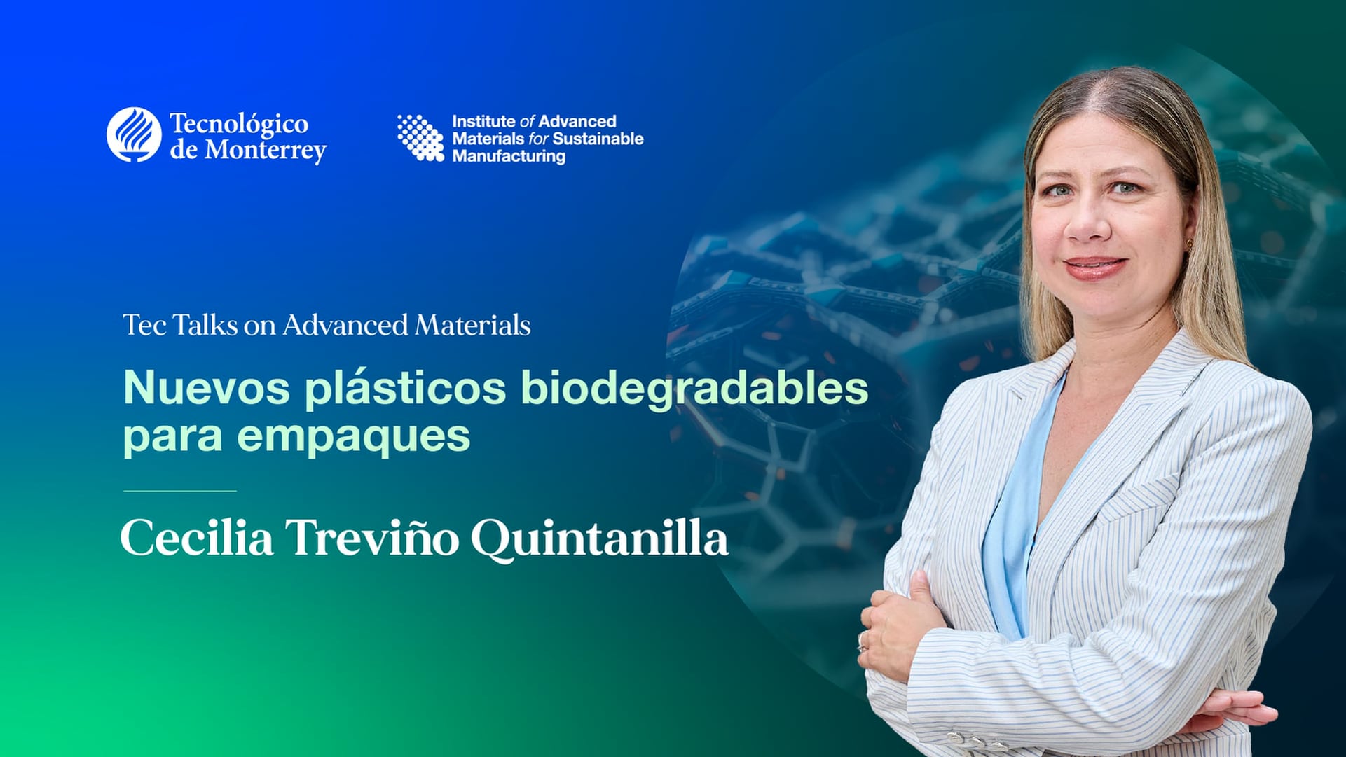Tec Talks on Advanced Materials - Distrito TEC Dra. Cecilia Daniela Treviño Quintanilla