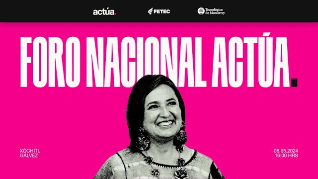 Foro Nacional Actúa // Candidata Xóch...