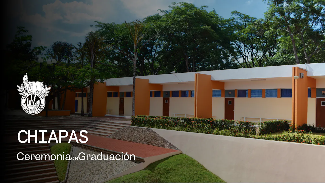 PrepaTec Campus Chiapas | 29 Mayo 2026 - 18:00 H.
