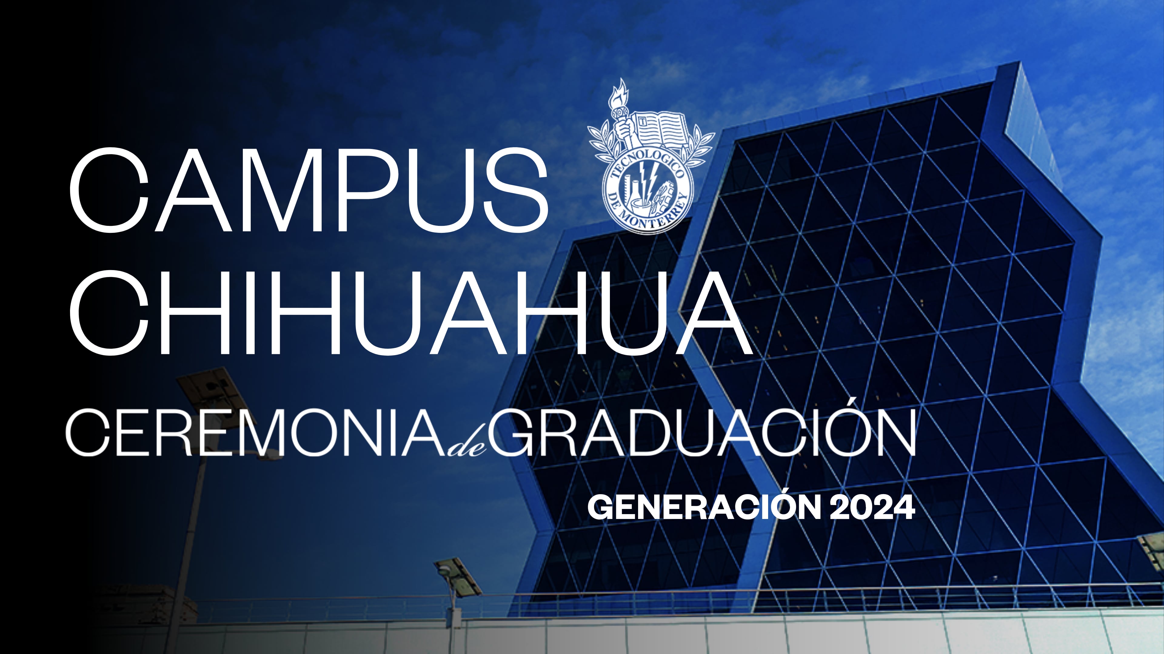 TEC Campus Chihuahua | Junio 2024