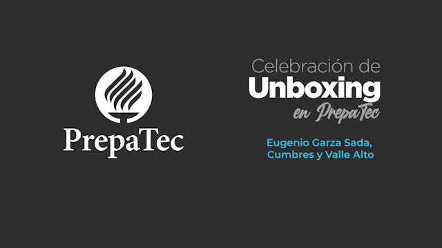 Unboxing PrepaTec Cumbres / Valle Alt...