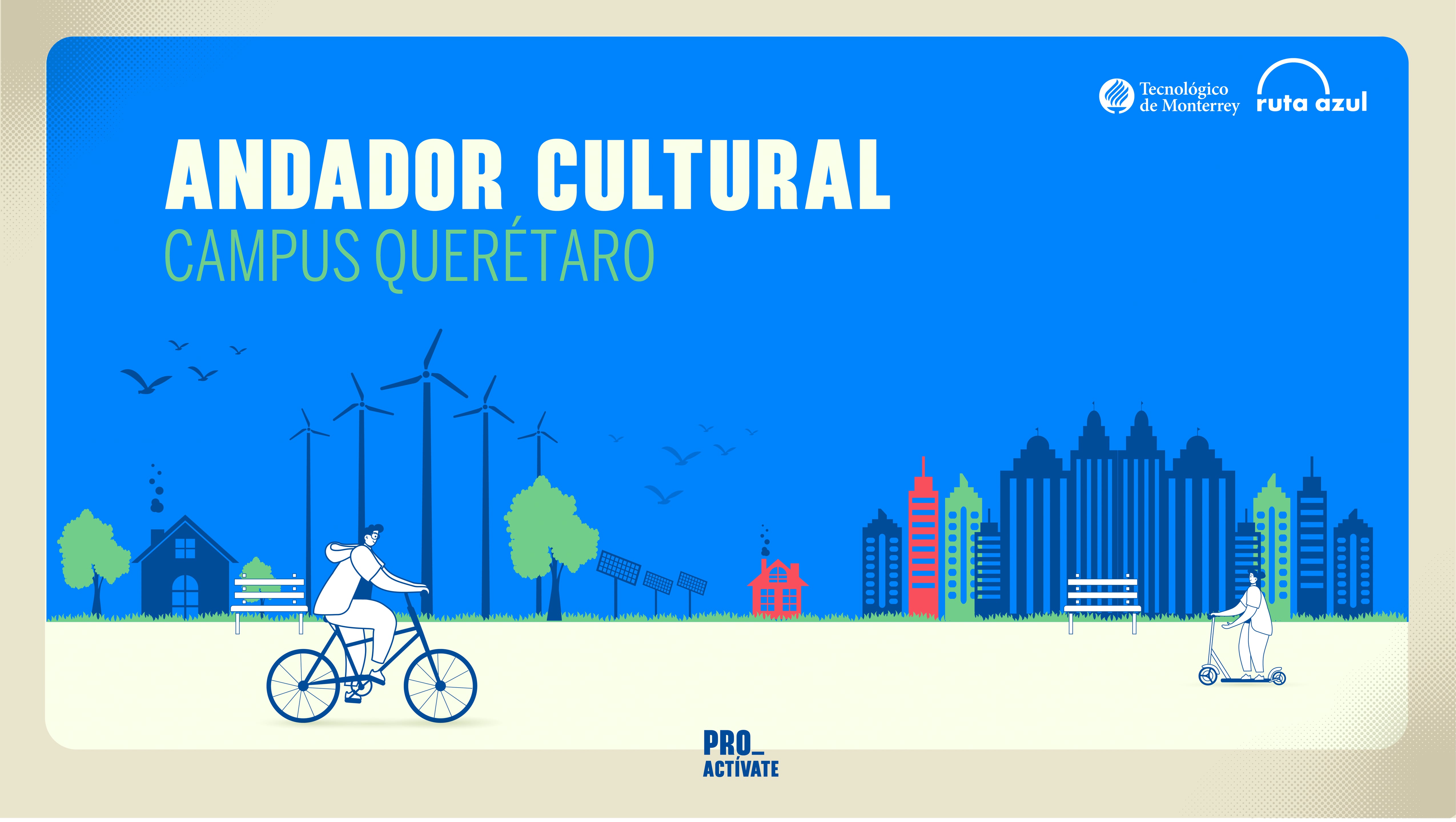 Andador Cultural | Campus Querétaro